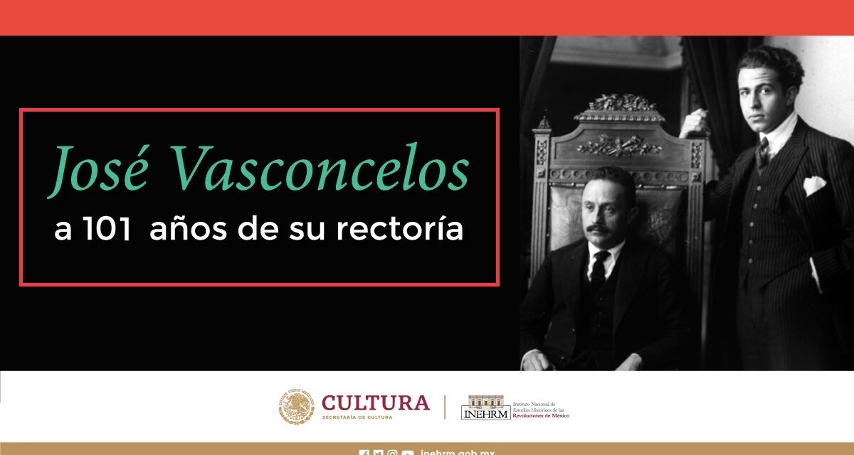 Se conmemoran 101 años de la rectoría de José Vasconcelos 