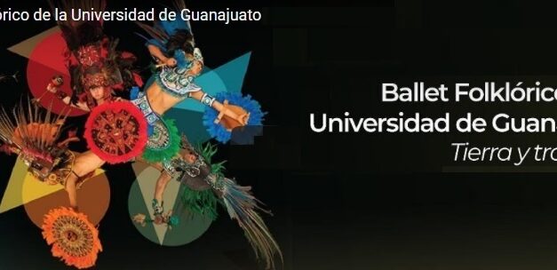 Ballet Folklórico de la Universidad de Guanajuato «Tierra y Tradición»