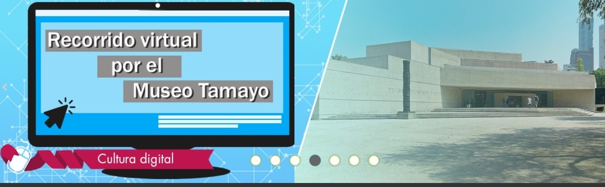 Disfruta de un recorrido virtual por el museo Tamayo