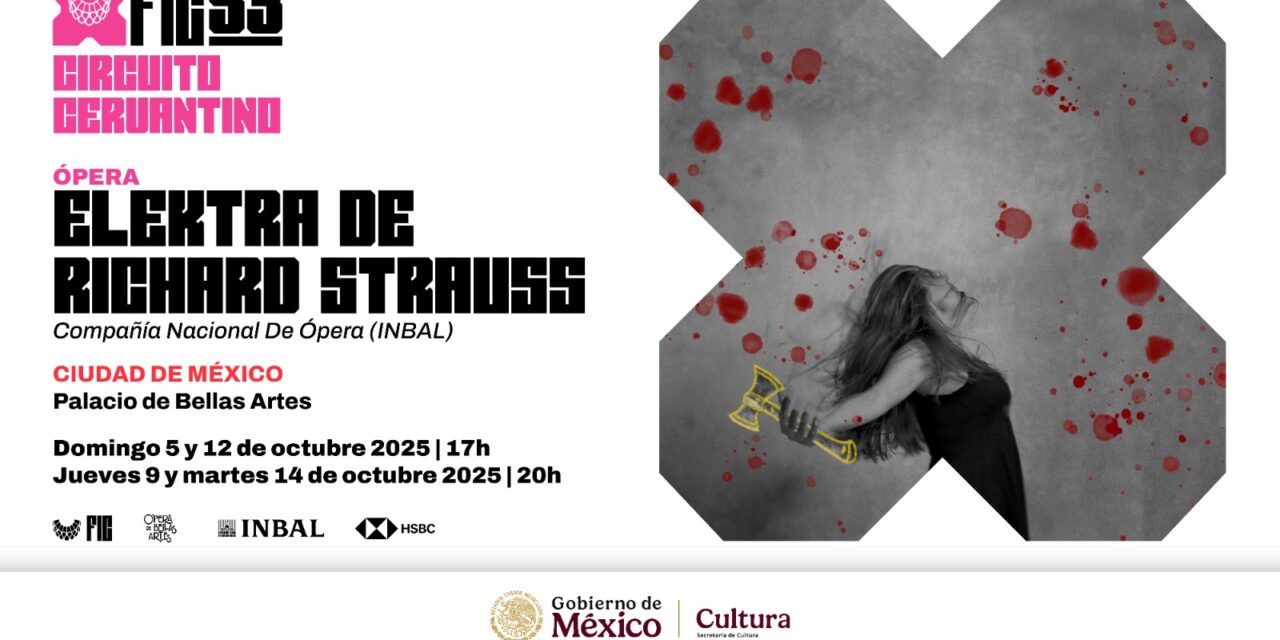 ELEKTRA, DE RICHARD STRAUSS, VUELVE AL PALACIO DE BELLASARTES Y AL TEATRO JUÁREZ