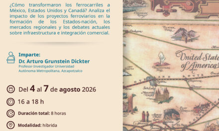 El Museo Nacional de los Ferrocarriles Mexicanos invitan al curso «El Ferrocarril como actor clave en América del Norte»